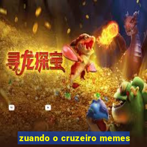 zuando o cruzeiro memes